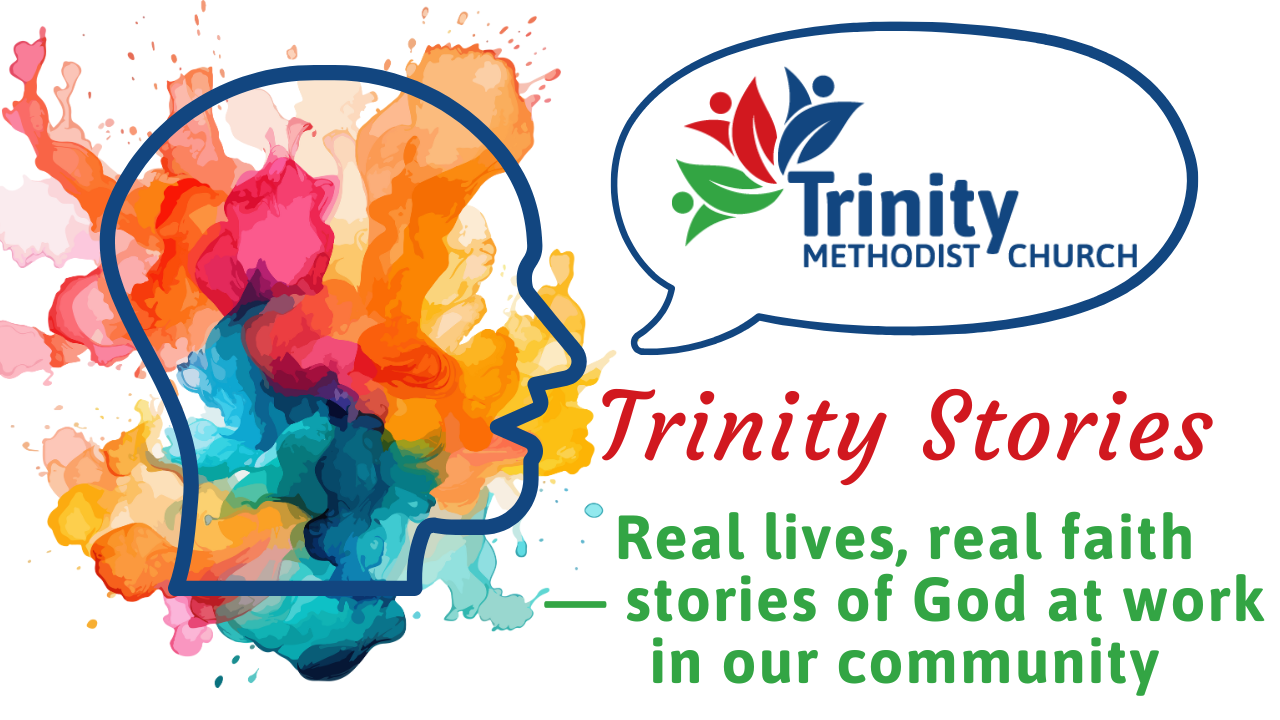 Trinity Stories - Trinity Methodist Church